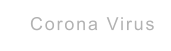 Corona Virus