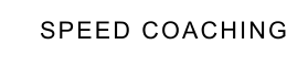 SPEED COACHING